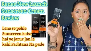Renee *New Launch* Glowscreen | RENEE Glowscreen Sunscreen Cream | Renee Glowscreen sunscreen review