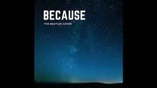 Because (The Beatles) Cover
