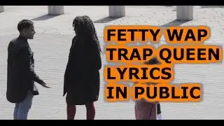 Fetty Wap 'Trap Queen' Lyrics Prank