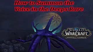 How to Summon the Voice in the Deeps (Nazjatar) ~ World of Warcraft