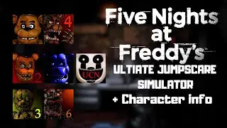FNAF ULTIMATE ALL JUMPSCARE SIMULATOR (+ CHARACTER INFO)