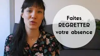Faites regretter votre absence