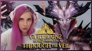 My THROUGH THE VEIL Reaction // Guild Wars 2: Secrets of the Obscure