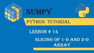 Slicing of 1-d and 2-d Arrays [Lesson#14]. Numpy Python Tutorial -Full course in Urdu/Hindi