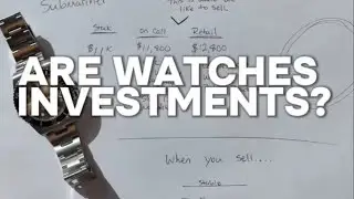 Are Watches Investments? The Truth
