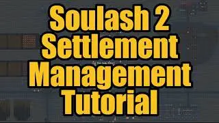 Soulash 2 Tutorial: Settlement Management