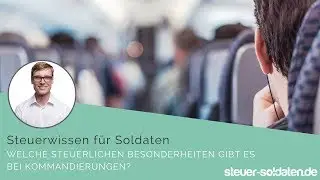 Welche steuerlichen Besonderheiten gibt es bei Kommandierungen?