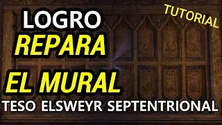 TESO: Elsweyr Septentrional - Logro de Reparar el Mural - 16 Fragmentos en español.