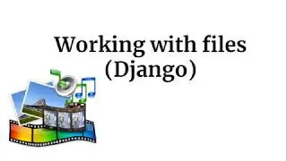 13 Working With Media Files In Django