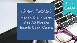Canva Tutorial for Beginners |  Making Blank Lined Size A5 Planner Inserts Using Canva