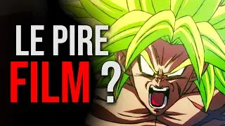 Dragon Ball Super Broly : Le MEILLEUR ou le PIRE Film ?