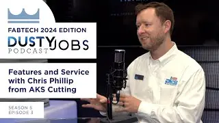 Fabtech 2024 with Chris Phillip from AKS Cutting - Dusty Jobs Podcast - S5 E3