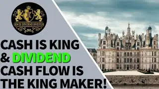 Cash is King and Dividend Cash Flow is the King Maker!