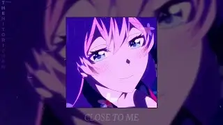 my!lane - Close to Me (slowed + reverb)