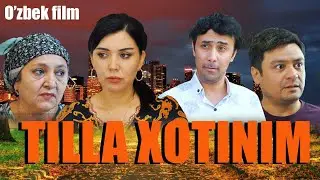 Tilla xotinim (o'zbek kino) Тилла хотиним (узбек кино)