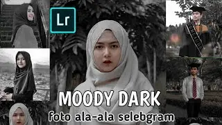 CARA EDIT FOTO ALA SELEBGRAM ~MOODY DARK LIGHTROOM~ BLACK TONE