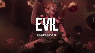 Melanie Martinez - EVIL (Lyrics)