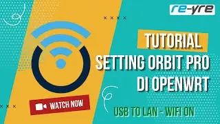Tutorial Setting OpenWrt Dengan Modem Orbit Pro USB to Lan Wifi On | REYRE-STB