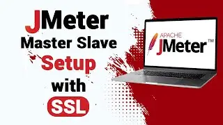 JMeter Master Slave Setup with SSL | Remote/ Distributed Testing