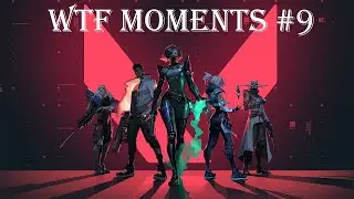 VALORANT: WTF MOMENTS #9