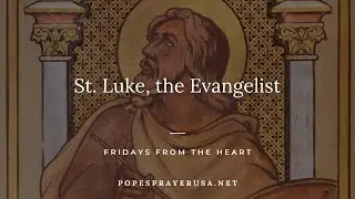 St. Luke - Fridays from the Heart