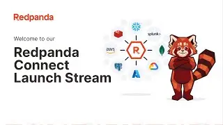 Redpanda Connect Launch Stream: June 2024