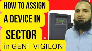 HOW TO ASSIGN A Device in  SECTOR IN GENT PANEL 