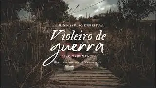 Violeiro de guerra | Isaac Nascimento (versão 2024)