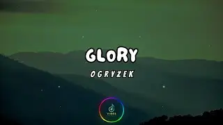 Ogryzek - GLORY (Lyrics)