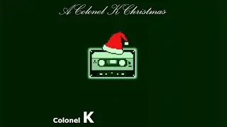 Colonel K - A Colonel K Christmas [FULL REMIX TAPE]