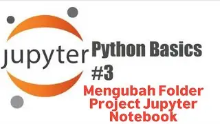 Changing the Jupyter Notebook Project Folder l PYTHON Series - Learn Python #12