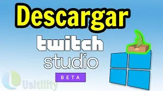 📥 Cómo DESCARGAR Twitch Studio  para PC en ESPAÑOL ▶ [ 2023 ] Usitility1