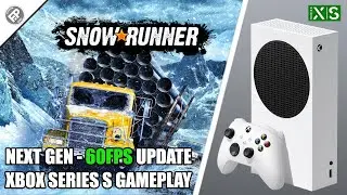 Snowrunner: Next Gen Update | Xbox Series S Gameplay (Loading/Res/FPS)