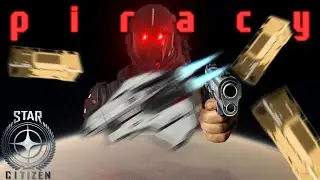 Becoming A Pirate Because I Keep Getting Pirated | Star Citizen