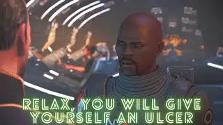 Relax, You Will Give Yourself an Ulcer! - Adventures of Samuel L Shepard - Mass Effect