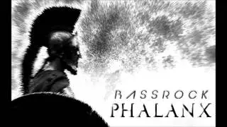 Bassrock - Phalanx (Preview Mix) *OUT APRIL NOW!*