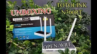 UNBOXING TOTOLINK N300RT  || OPEN-WRT BISA
