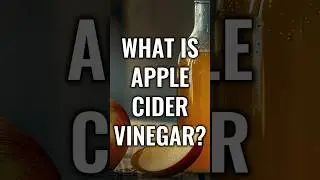 What Is Apple Cider Vinegar (ACV)?