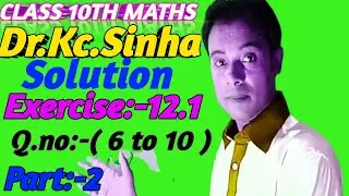 #class 10th kc sinha maths solution #Ex_12.1 Q.no 6 to 10 part 2 #bihar cbse board# #rrr maths guru#