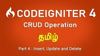 Codeiginter 4 Tamil Part 4 CRUD | Insert, Update and Delete  PHP 7.2 | Codeiginter 4 Tutorial