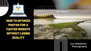 How To Optimize Photos For a Faster Website Without Losing Quality Using Photoshop or a Free Editor.
