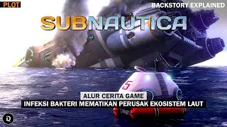 Seluruh Alur Cerita + PENJELASAN Game SUBNAUTICA - Plot Subnautica (Unknown Worlds Entertainment)