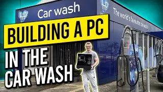 Building a PC in the Car Wash
