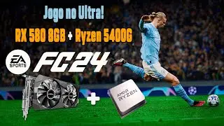 Jogo no Ultra! RX 580 8GB + Ryzen 5400G no EA SPORTS FC 24