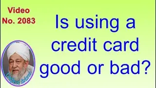 Is using a credit card good or bad? 2083