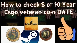 How to check when you get 5 Year VETERAN coin CsGo | steam | Check 10 Year Veteran Coin Date