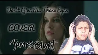 Don't Give Me Those Eyes - James Blunt - Cover by Dan Sier