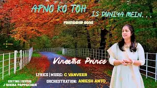 Apno Ko Toh - Hindi Friendship Song | Vineetha Prince | C Vanveer | Aniesh Anto | Music Video | JSP
