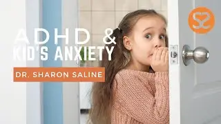 ADHD & Kid's Anxiety