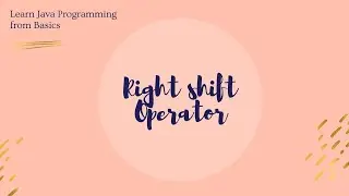 Right Shift Operator